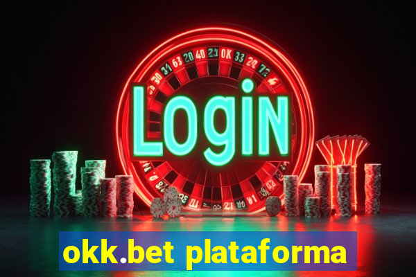 okk.bet plataforma